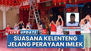 Suasana Jelang Perayaan Imlek di Kelenteng Berusia Ratusan Tahun di Gorontalo, Umat Pasang Lampion