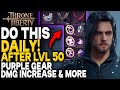 Throne and Liberty - DO THIS DAILY AFTER LEVEL 50 - Get The BEST Purple Gear / End Game Items