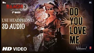 Do You Love Me-3D AUDIO || Baaghi 3|| Nikhita || Tanishk|| Disha Patani Tiger Shroff || UNKNOWN