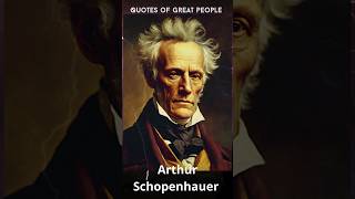 Arthur Schopenhauer,  quotes from people who changed the world #quotations #tranquility #clever