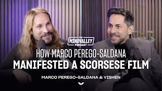 How Marco Perego-Saldana Manifested a Scorsese Film | The Mindvalley Podcast | Ep #64