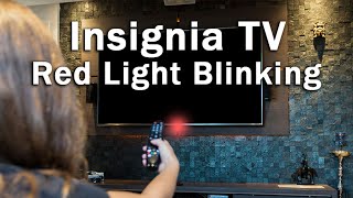 Insignia TV Red Light Flashing | 5-Min Troubleshooting