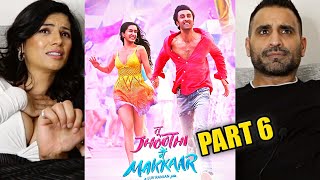 TU JHOOTHI MAIN MAKKAAR Movie REACTION!! (Part 6) | Ranbir Kapoor, Shraddha Kapoor | Luv Ranjan