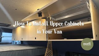 How to Install Your Van's Upper Cabinets | Swell Van Co