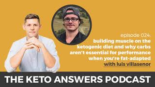 The Keto Answers Podcast 024: Bodybuilding on a Ketogenic Diet - Luis Villasenor