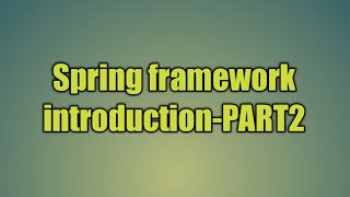 2.Spring framework introduction-PART2
