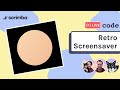 Live-code a retro screensaver with us  | JavaScript, CSS, HTML