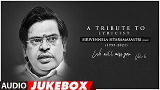A Tribute To Lyricist Sirivennela Sitarama Sastry Audio Songs Jukebox | Vol 5 | Telugu Hit Songs