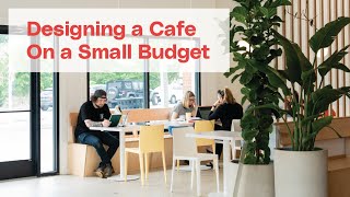 Designing a Cafe When You Can’t Afford an Interior Designer – 11/13/2024