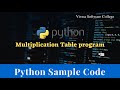 Python sample program code for beginners | multiplication table using for loop. source code included