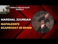 Episode 8 - Marshal Jourdan, Napoleon's scapegoat in Spain?