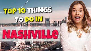 TOP 10 Things to do in Nashville, Tennessee 2023!
