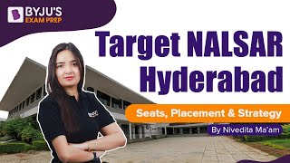 How to Target NALSAR Hyderabad | Seats, Placement \u0026 Preparation Strategy | BYJU’S Exam Prep