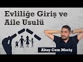 Evliliğe Giriş ve Aile Usulü