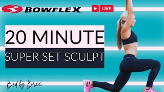 Bowflex® Live I 20-Minute Super Set Sculpt