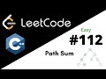 LeetCode 112: Path Sum | C++