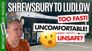 Too Fast, Uncomfortable, Unsafe?  My Local Bus Trip from Shrewsbury to Ludlow.