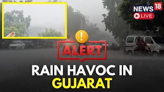 LIVE | Heavy Rain Floods Parts Of Gujarat | Gujarat Rains LIVE | Weather Updates | Live News | N18L