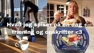 Full day of eating vlog + træning og opskrifter