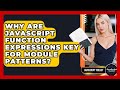 Why Are JavaScript Function Expressions Key For Module Patterns? - JavaScript Toolkit