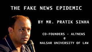 Mr. Pratik Sinha,  Altnews   | The Fake News  Epidemic | NALSAR University Of Law