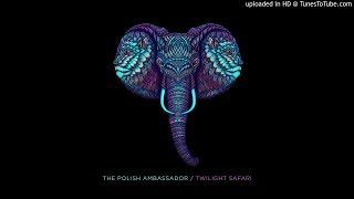 The Polish Ambassador - Twilight Safari - 03 Perfectly Imperfect ft. The Grouch, Scott Nice