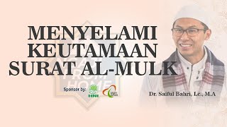 #NFH | Menyelami Keutamaan Surat Al-Mulk - Dr. Saiful Bahri, Lc., M.A.