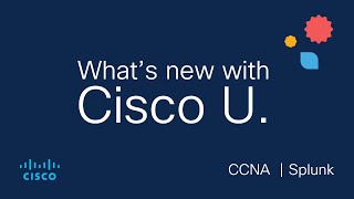 Splunk + CCNA | What's new with Cisco U. | September 2024