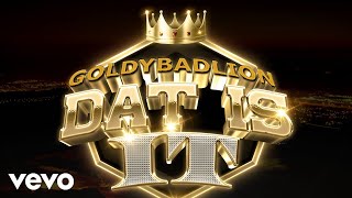 Goldy Badlion - Dat Is It (Music Video)