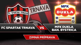 Prípravný zápas FC Spartak Trnava - MFK Dukla Banská Bystrica