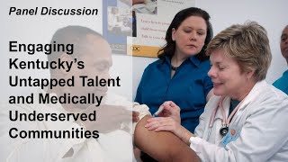 Expanding Access: Engaging Kentucky's Untapped Talent and Medically Underserved Communities