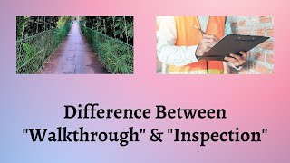 Difference Between Walkthrough and Inspection | Walkthroughs and Inspections Demystified!