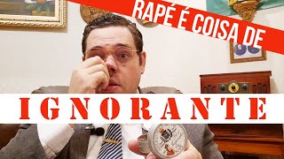 Preconceito contra Rapé?