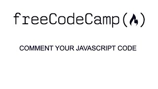 Basic JavaScript Comment Your JavaScript Code | freeCodeCamp