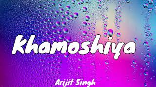KHAMOSHIYAN - Arijit Singh ll LYEM EDIT