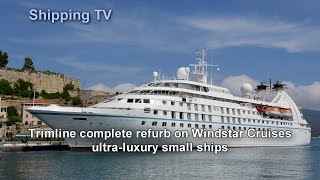 Trimline complete refurb on Windstar luxury cruise ships