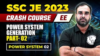 SSC JE 2023 | Power System - 02 | Power Generation Part -02  | Electrical Engineering