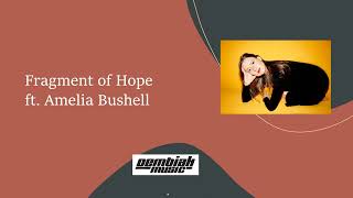 Dembiak Music -Fragment of Hope ft.  Amelia Bushell