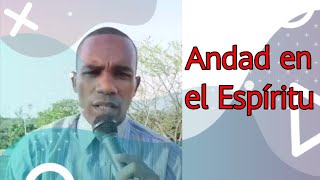 Tema: Andad en el Espíritu.