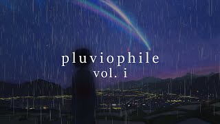 Pluviophile | vol. i