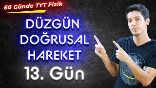 13) 60 Günde TYT Fizik Kampı - Düzgün Doğrusal Hareket - Test Soruları ( Soru Çözümü )  / 13. Gün