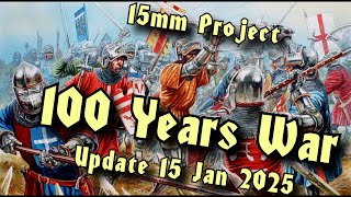 ⚔ 15mm Mortem et Gloriam ❌ 100 Years War ❌ Project Update Jan 15th 2025