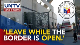 DFA urges Filipinos living in Gaza to leave while Rafah Border is still open