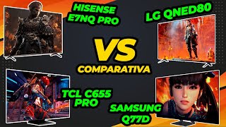 COMPARISON SAMSUNG Q77D, LG QNED80, HISENSE E7NQ PRO, TCL C655 PRO, LARGE QLED TV QUALITY/PRICE