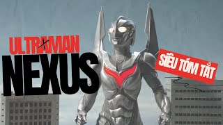 Tóm Tắt Ultraman Nexus