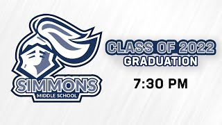 7:30p - Simmons Middle School | 2022 Graduation