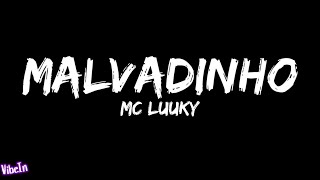 MC Luuky - Malvadinho (Letra/Legendado)