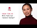Will PyScript replace Django? - What PyScript is and is not: Check Ting Ho