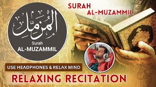 SURAH MUZAMMIL | سورة المزمل | Beautiful and Heart trembling Quran Recitation | Use Headphones