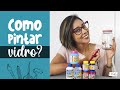 Como pintar vidro? | 3 técnicas diferentes - Artesanato